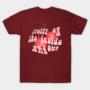 Pretty on the inside and out! T-Shirt